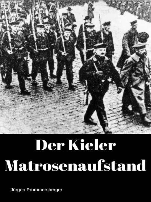 Title details for Der Kieler Matrosenaufstand by Jürgen Prommersberger - Available